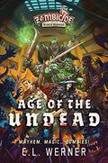 Age of the Undead: A Zombicide: Black Plague Novel by C L Werner