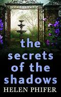 The Secrets of the Shadows by Helen Phifer