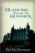 Glancing through the Glimmer by Pat McDermott