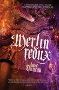 Merlin Redux: The Enchanter General Book Three (The Enchanter General #3) by Dave Duncan