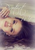 Protect Me (Protector #2) by Tressa Messenger