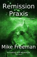 Remission Praxis (Contact #2) by Mike Freeman