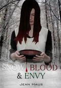Snow, Blood, and Envy by Jean Haus