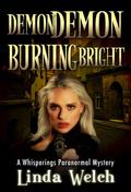 Demon Demon Burning Bright, Whisperings book four by Linda Welch