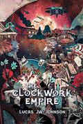 The Clockwork Empire by Lucas J.W. Johnson