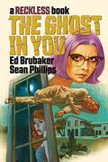The Ghost in You (Reckless #4) by Ed Brubaker