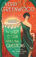 The Lady with the Gun Asks the Questions by Kerry Greenwood