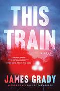 This Train by James Grady