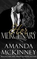 Her Mercenary  (Steele Shadows Mercenaries): A Romantic Thriller by Amanda McKinney