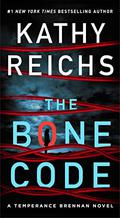 The Bone Code: A Temperance Brennan Novel by Kathy Reichs