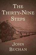 The Thirty-Nine Steps Complete Illustrated and Unabridged Edition by John Buchan