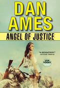 Angel of Justice (Angel #3) by Dan Ames