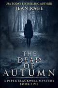 The Dead of Autumn: A Piper Blackwell Mystery by Jean Rabe