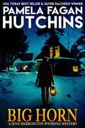 BIG HORN: A Jenn Herrington Wyoming Mystery (The Jenn Herrington Wyoming Mysteries #1) by Pamela Fagan Hutchins