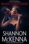 Behind Closed Doors (The McClouds & Friends #1) by Shannon McKenna