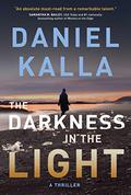 The Darkness in the Light by Daniel Kalla