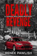 Deadly Revenge by Renee Pawlish