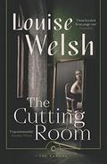 The Cutting Room (The Cutting Room #1) by Louise Welsh