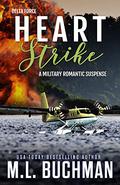Heart Strike: a military romantic suspense (Delta Force #2) by M.L. Buchman