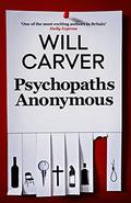 Psychopaths Anonymous by Will Carver