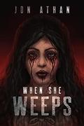When She Weeps by Jon Athan