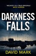 Darkness Falls (DS Aector McAvoy #0.5) by David Mark
