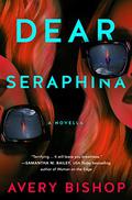 Dear Seraphina: A Novella by Avery Bishop