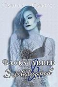 Backstabbed and Bitchslapped by Dani Carr