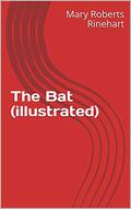 The Bat  (illustrated) by Mary Roberts Rinehart