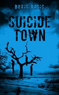 Suicide Town  (Horror in Small Towns) by Boris Bacic