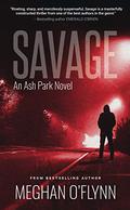 Savage: An Ash Park Novel (Ash Park #10) by Meghan O'Flynn