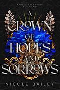 A Crown of Hopes and Sorrows (Apollo Ascending #2) by Nicole Bailey