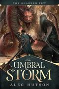 The Umbral Storm (The Sharded Few #1) by Alec Hutson
