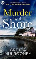 Murder by the Shore (D.I. Siv Drummond #4) by Gretta Mulrooney