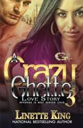 A Crazy Ghetto Love Story 3: Revenge Is Best Served Cold (A Crazy Ghetto Love Story #3) by Linette King