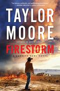 Firestorm (Garrett Kohl #2) by Taylor Moore