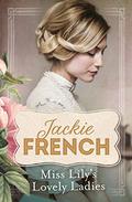 Miss Lily's Lovely Ladies  (bk 1) (Miss Lily's Lovely Ladies #1) by Jackie French