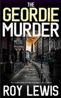 The Geordie Murder (Eric Ward #5) by Roy Lewis