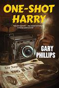 One-Shot Harry by Gary Phillips