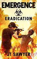 Eradication (Emergence #4) by J.T. Sawyer