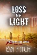 Loss of Light (Break Free #2) by E.M. Fitch