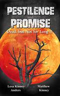 Pestilence and Promise (Dead But Not For Long #2) by Lesa Kinney Anders
