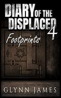 Footprints (Diary of the Displaced #4) by Glynn James