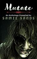 Mutate by Samie Sands