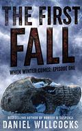 The First Fall (When Winter Comes #1) by Daniel Willcocks
