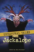 Unnatural Tales of the Jackalope by Jezzy Wolfe