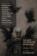 The Best Horror of the Year: Volume Seven (The Best Horror of the Year #7) by Rhoads Brazos