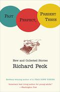 Past Perfect, Present Tense by Richard Peck