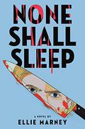 None Shall Sleep by Ellie Marney