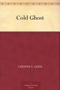 Cold Ghost by Chester S. Geier
